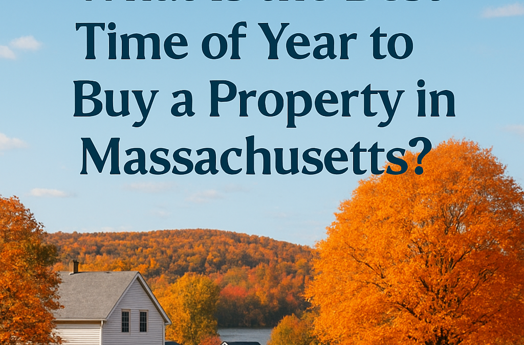 What Is the Best Time of Year to Buy a Property in Massachusetts?